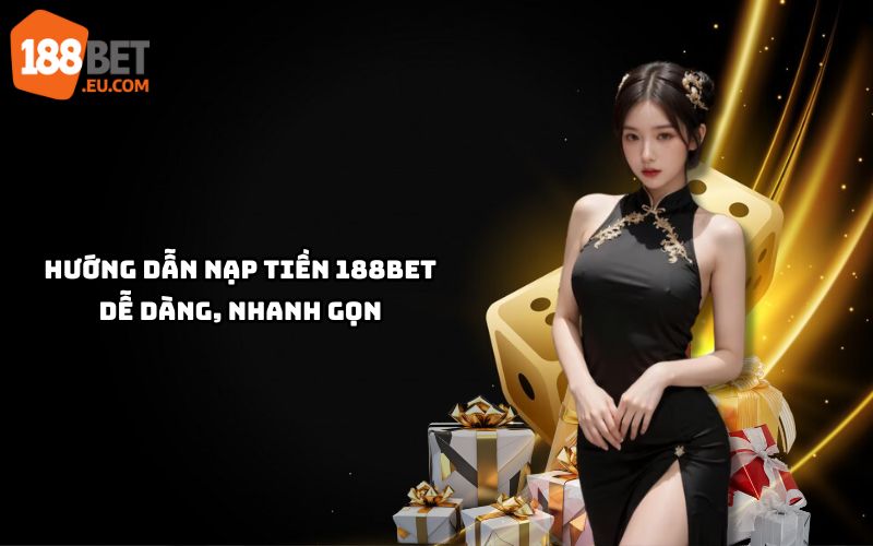 Xem ngay hướng dẫn chi tiết nạp tiền 188bet, thao tác đơn giản, tiền vào tài khoản chỉ trong vài phút Xem ngay hướng dẫn chi tiết nạp tiền 188bet, thao tác đơn giản, tiền vào tài khoản chỉ trong vài phút