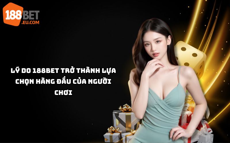 Nhà cái 188Bet nổi bật với độ tin cậy, khuyến mãi hấp dẫn và trải nghiệm cá cược đỉnh cao cho mọi người chơi Nhà cái 188Bet nổi bật với độ tin cậy, khuyến mãi hấp dẫn và trải nghiệm cá cược đỉnh cao cho mọi người chơi