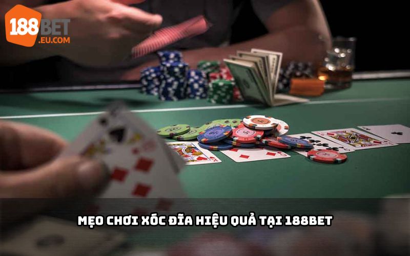 Mẹo Chơi Poker Hiệu Quả Tại 188BET